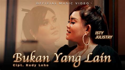 Isty Julistry Bukan Yang Lain Official Music Video YouTube