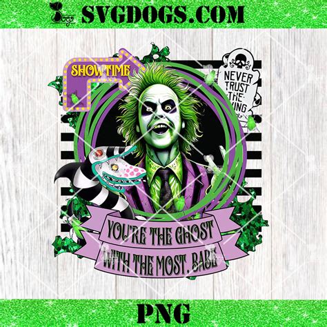 Youre The Ghost With The Most Babe Png