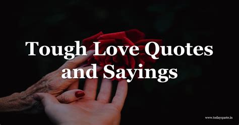 125 Tough Love Quotes And Sayings Todayquote