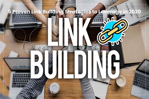 5 Proven Link Building Strategies To Leverage In 2020