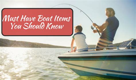 26 Must Have Boat Accessories You Should Know