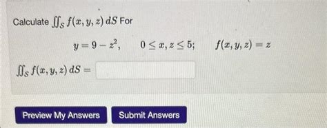 Solved Calculate Sf X Y Z DS For Y 9z2 0x Z5 F X Y Z Z Chegg