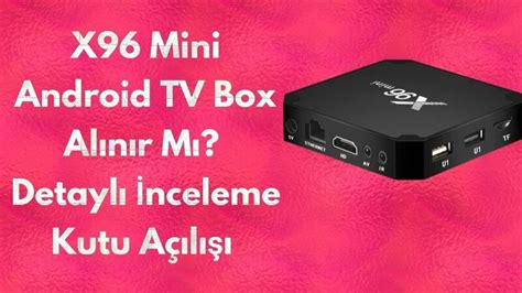 X Mini Android Tv Box Al N R M Detayl Nceleme Kutu A L