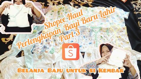 Shopee Haul Perlengkapan Bayi Baru Lahir Part 3 Belanja