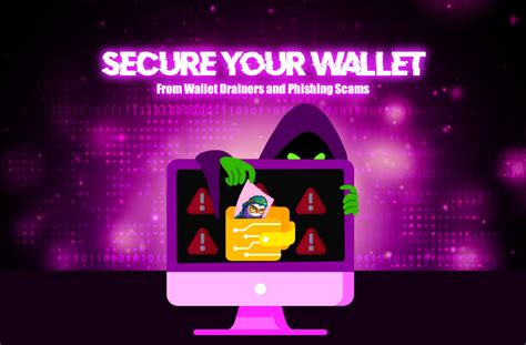 How To Secure Your Wallet From Wallet Draining Phishing Scams