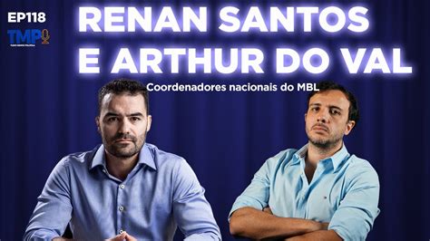 Renan Santos E Arthur Do Val Coordenadores Do MBL Tudo Menos