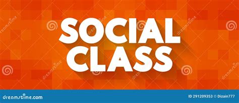 social class   grouping  people   set  hierarchical social