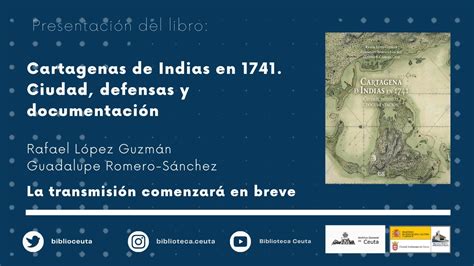 Presentación de Cartagenas de Indias en 1741 Ciudad defensas y