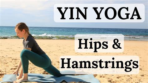 Yin Yoga For Hips And Hamstrings Minutes Youtube