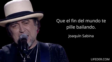 Frases De Joaqu N Sabina Para Recordar Sus Mejores Canciones