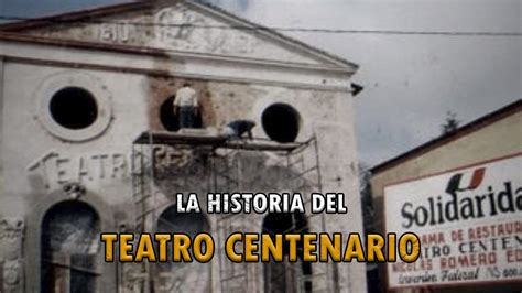 La Historia Del Teatro Centenario De Nicol S Romero Youtube