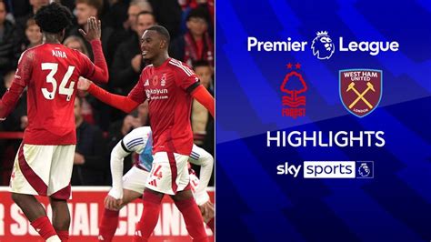 Nottingham Forest 3 0 West Ham Premier League Highlights Football