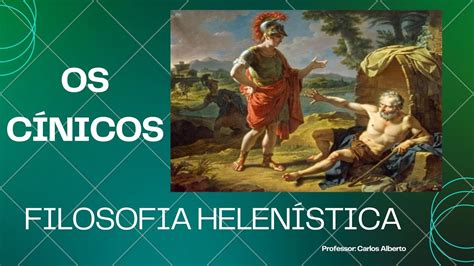 Na Filosofia Helenística o cinismo de Antístenes e Diógenes de Sínope