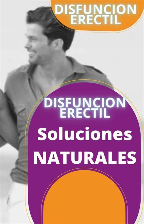 Son Vídeos Que Te Darán Soluciones Naturales Y Trucos Caseros Para Hombres Con Disfuncion E