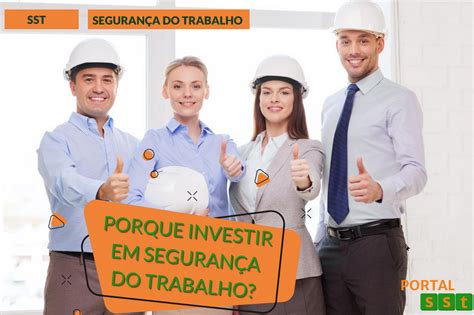 Porque Investir Em Segurança Do Trabalho