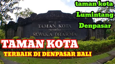 Taman Kota Lumintang Denpasar ‼️ Terkini 2022 Youtube