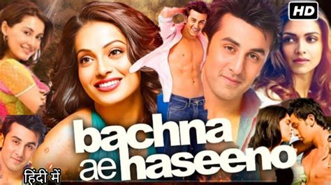 Bachna Ae Haseeno Full Movie Facts Ranbir Kapoor Bipasha Basu