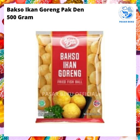 Jual Bakso Ikan Goreng Pak Den Gr Jajanan Viral Frozen Food Pasar