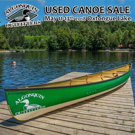 Algonquin Outfitters Used Canoe Sale Continues This Weekend At The