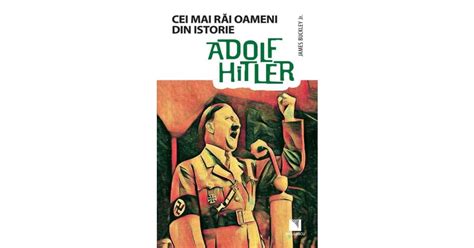 Cei Mai Rai Oameni Din Istorie Adolf Hitler James Buckley Jr