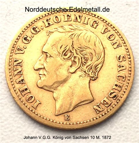 Deutsches Reich 10 Mark Johann König von Sachsen 1872 1973 Goldmünze