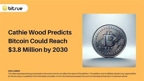 Cathie Wood Predicts Bitcoin Could Reach 38 Million By 2030 Bitrue Faq