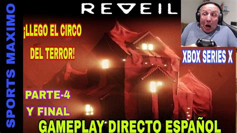 Reveil ¡el Circo Del Terror Parte 4 Y Final Xbox Series X Gameplay Analisis Directo