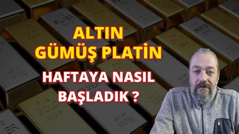 Altin G M Plat N Haftaya Nasil Ba Ladik Gram Altin Gram G M