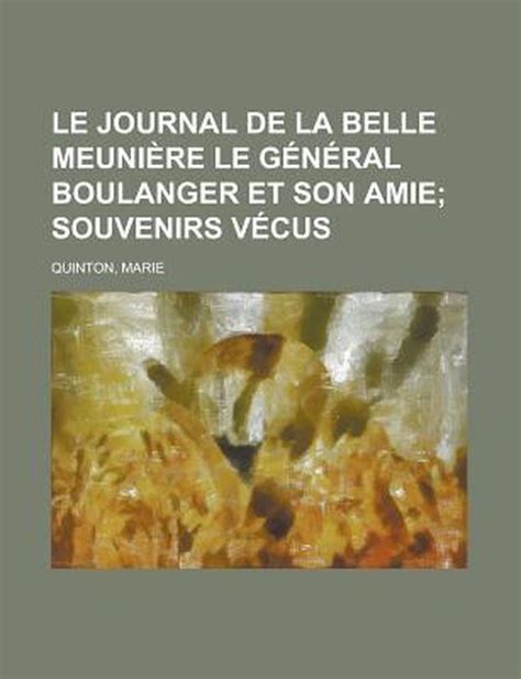 Le Journal De La Belle Meuniere Le General Boulanger Et Son Amie