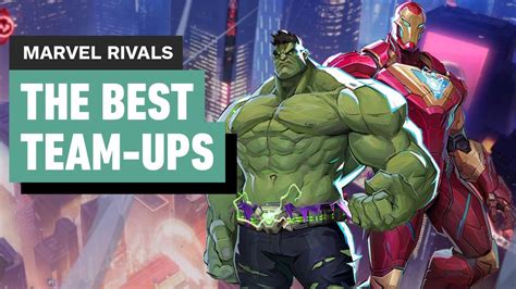 Marvel Rivals The Best Team Ups You Should Go For