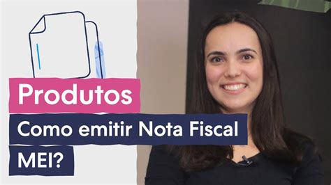 Como Emitir Nota Fiscal Mei Para Produtos Passo A Passo Youtube