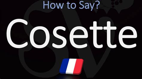 How to Pronounce Cosette Les Misérables YouTube