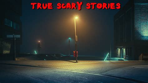 True Scary Stories To Keep You Up At Night September Relaxing