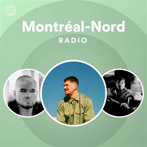 Montr Al Nord Radio Playlist By Spotify Spotify