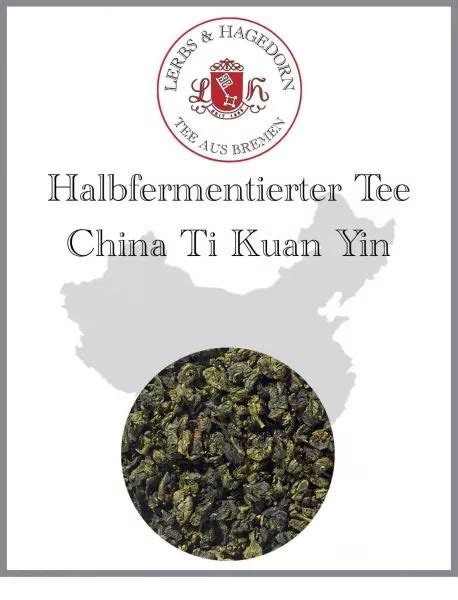 Halbfermentierter Tee Chinati Kuan Yin Kg Unkompliziert Und Schnell