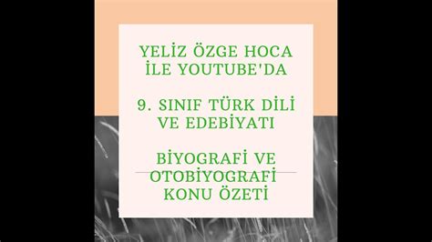 9 SINIF TÜRK DİLİ VE EDEBİYATI BİYOGRAFİ OTOBİYOGRAFİ ÜNİTE ÖZETİ