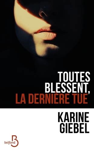 Toutes Blessent La Derni Re Tue De Karine Giebel Epub Ebooks Decitre