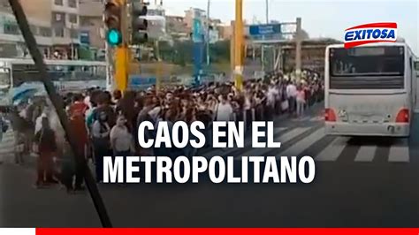 Caos En El Metropolitano Reportan Colapso Del Servicio Tras Cierre