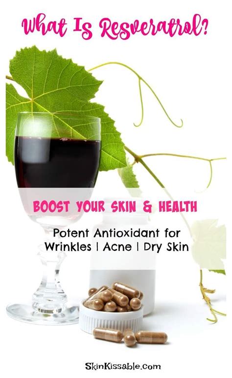 Resveratrol Skin Care And Health Benefits In 2020 Top Skin Care Products Skin Care Tips Skin Care