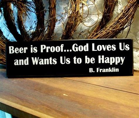 Beer Is Proof God Loves Us Wood Sign Ben Franklin Quote Beer Etsy