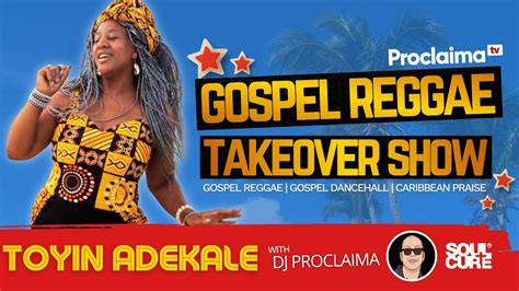 GOSPEL REGGAE Toyin Adekale Gospel Reggae Takeover DJ Proclaima