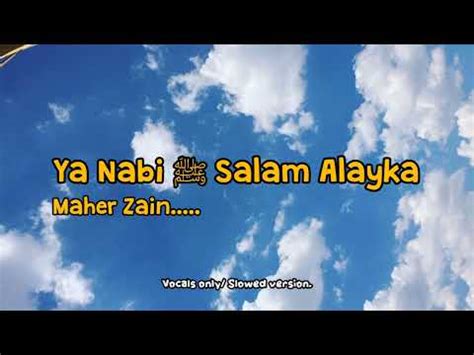 Ya Nabi Salam Alayka Maher Zain Vocals Only Slowed Version