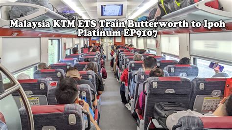 Malaysia KTM ETS Train Butterworth To Ipoh Platinum EP9107 YouTube