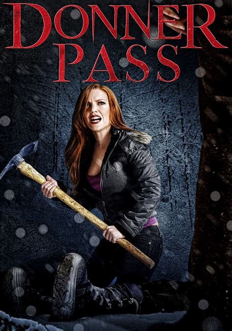 Donner Pass Movie Where To Watch Streaming Online