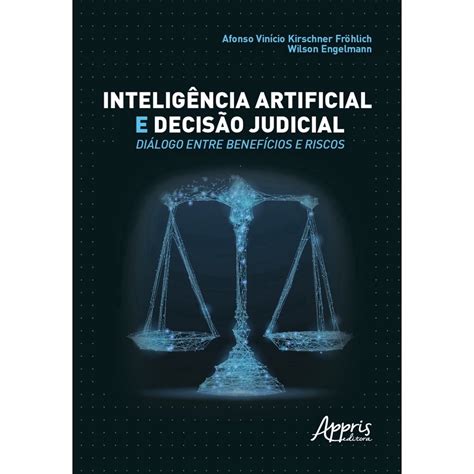 Livro Intelig Ncia Artificial E Decis O Judicial Di Logo Entre