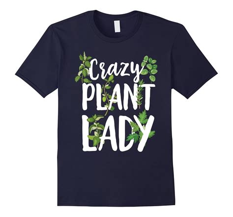 Crazy Plant Lady Funny Gardening T Shirt Plant Mom Gift