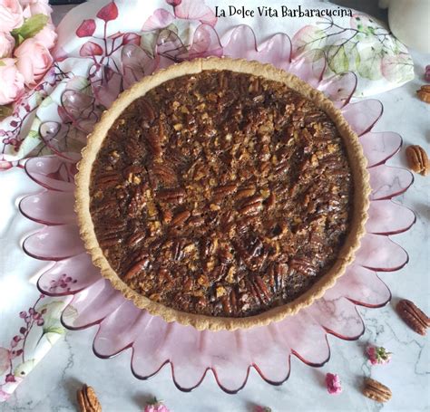 Crostata Di Noci Pecan E Cioccolato La Dolce Vita