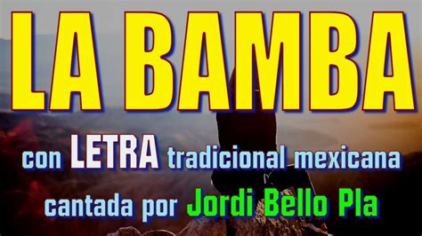 LA BAMBA Con LETRA Tradicional Mexicana Cantada Por Jordi Bello Pla