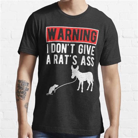 Warning I Don T Give A Rats Ass Funny Donkey And Rats Ass Gift T Shirt For Sale By Botees