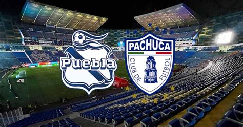 Puebla Vs Pachuca En Vivo D Nde Ver Hoy En Tv Online Y Hora Jornada